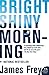 Bright Shiny Morning (P.S.)