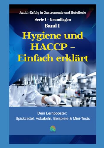 livre Azubi-Erfolg in Gastronomie und Hotellerie (Band 1).: Hygiene und HACCP – Einfach erklärt