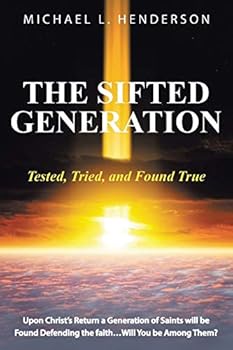 Paperback The Sifted Generation: Tested, Tried, and Found True Book