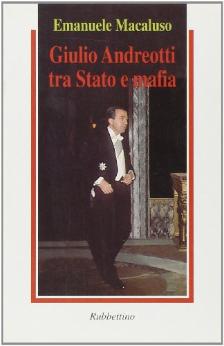 Giulio Andreotti tra Stato e maf