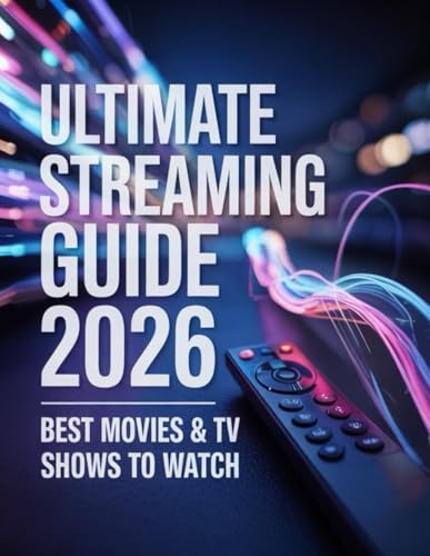 ULTIMATE STREAMING GUIDE 2026: BEST MOVIES & TV SHOWS TO WATCH