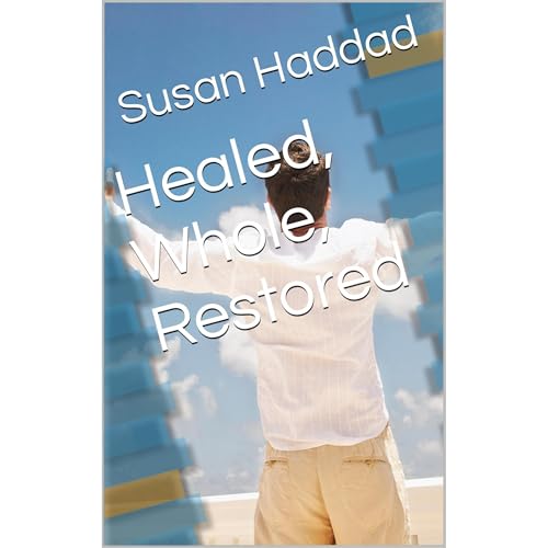Healed, Whole, Restored Audiolibro Por Susan Haddad arte de portada