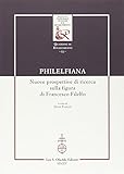  Philelfiana. Nuove prospettive di ricerca sulla figura di Francesco Filelfo. Atti del seminario di studi (Macerata, 6-7 novembre 2013)