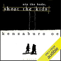 Nip the Buds, Shoot the Kids Audiolibro Por Kenzaburo Oe, Maki Sugiyama - translator, Paul St. John Mackintosh - translator arte de portada