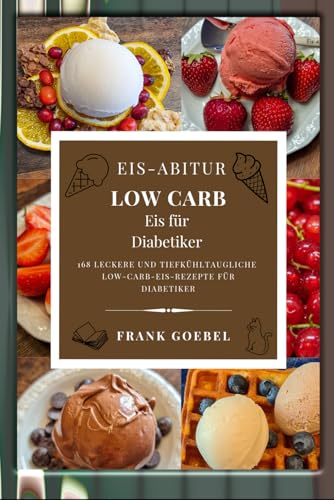Eis-Abitur Low Carb: Eis für Diabetiker