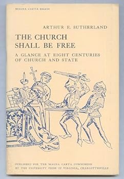 The church shall be free : a glance at eight centuries of church and state