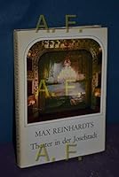 Max Reinhardts Theater in der Josefstadt: Eines der Schonsten Theater der Welt 3701700354 Book Cover