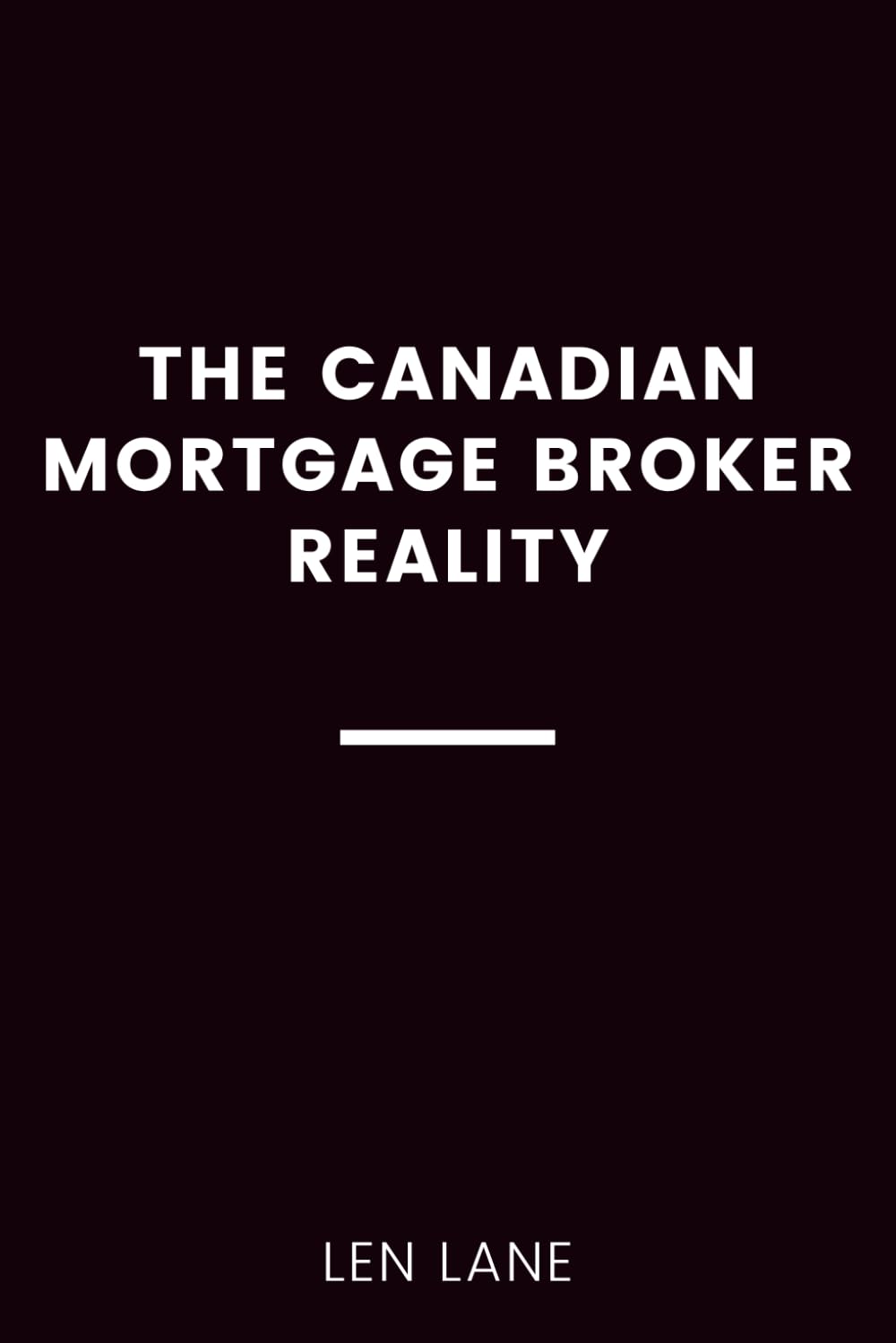THE CANADIAN MORTGAGE BROKER REALITY: Why Top Producers Break as Owners