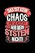 Das ist kein Chaos ihr versteht nur mein System nicht!: Notizbuch A5 blanko 120 Seiten, Notizheft / Tagebuch / Reise Journal, perfektes Geschenk für jeden, der im Chaos lebt