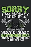 I'm Already Taken By A Sexy And Crazy Bartender Girl: Bartending Notebook For A Bartender, Alcohol Server And Barkeeper.