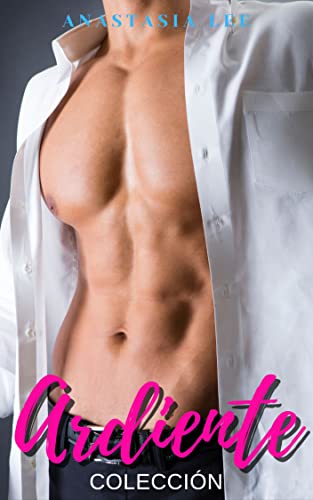 Ardiente: Colección de novelas romanticas: Jefes millonarios, Highlanders, matrimonios por contrato, romance en español.