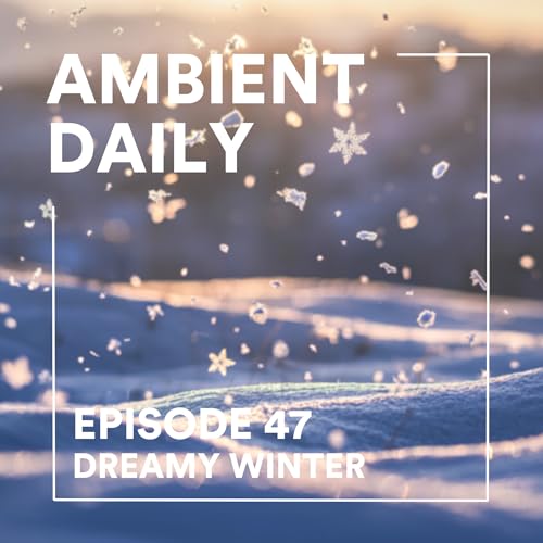 Episode 47 - Dreamy Winter