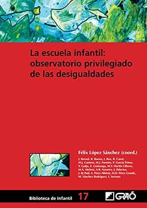 La escuela infantil: observatorio privilegiado de las desigualdades (BIBLIOTECA DE INFANTIL) - 9788478274789