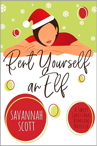 Rent Yourself an Elf: A Sweet Christmas Romcom Novella (Have Yourself a Merry Little Romance Book 1)