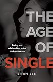 The Age of Single: Dating and relationships in the post-gender era