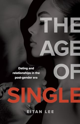 The Age of Single: Dating and relationships in the post-gender era