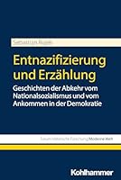 Entnazifizierung Und Erzahlung: Geschichten Der Abkehr Vom Nationalsozialismus Und Vom Ankommen in Der Demokratie 3170437569 Book Cover