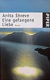 Eine gefangene Liebe: Roman (Piper Taschenbuch) - Anita Shreve