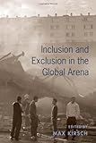  Inclusion and Exclusion in the Global Arena by Max Kirsch (2006-06-22)