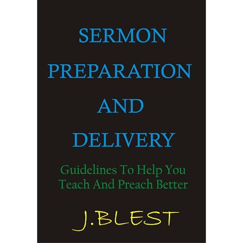 Sermon Preparation And Delivery by J Blest episode artwork