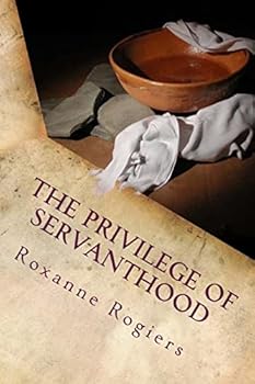 Paperback The Privilege of Servanthood: Few are Chosen Book