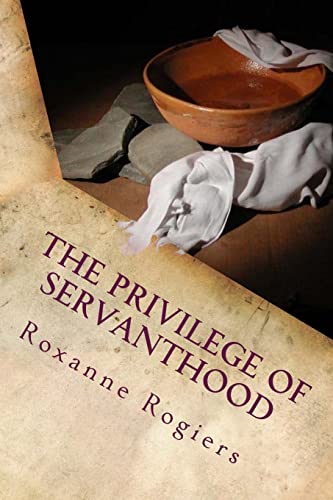 The Privilege of Servanthood: Few are Chosen