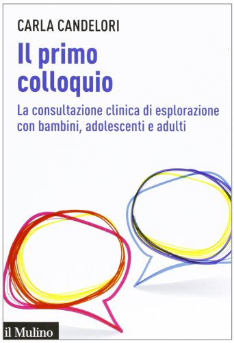 Il primo colloquio. La consultazione clinica di esplorazione con bambini, adolescenti e adult