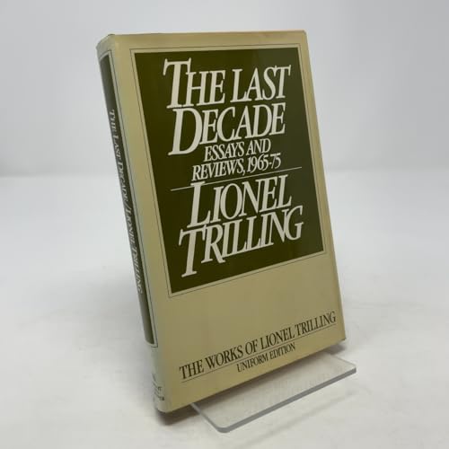 The Last Decade: Essays and Reviews, 1965-1975