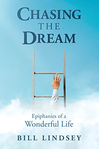 Chasing the Dream: Epiphanies of a Wonderful Life