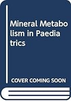 Mineral metabolism in paediatrics: [proceedings of a symposium held at Greenford in 1968]; 0632061103 Book Cover