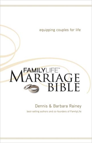 The FamilyLife Marriage Bible: Equipping Couples for Life: Rainey ...