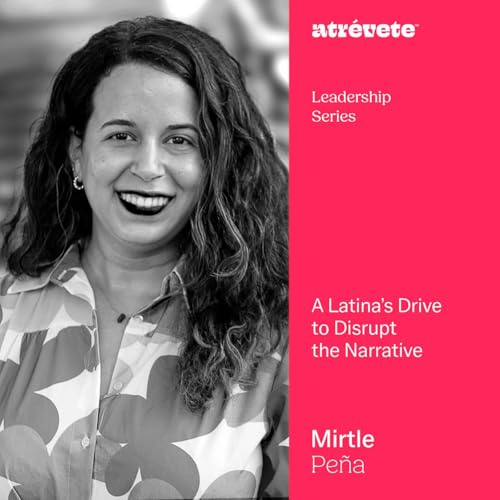 A Latina&rsquo;s Drive to Disrupt the Narrative