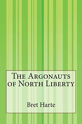 The Argonauts of North Liberty 1503195120 Book Cover