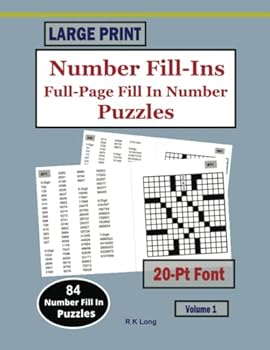 Paperback Number Fill-Ins 84 Full-Page Fill in Number Puzzles in Large Print 20-Point Font Type, (Volume 1) Book