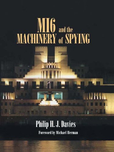 MI6 and the Machinery of Spying: Structure and Process in Britain's Secret Intelligence (Studies in Intelligence)      1st Edition, Kindle Edition