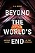 Beyond the World's End: Arts of Living at the Crossing