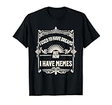 Photo Gallery i used to have dreams now i have memes funny internet humor maglietta Photo Gallery i used to have dreams now i have memes funny internet humor maglietta