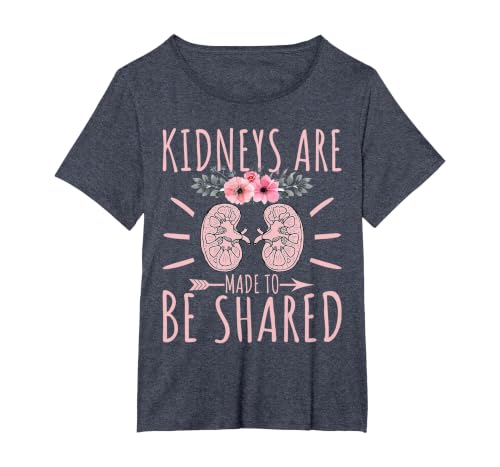 Kidney Donor Kidneys are Made to Be Shared Kidney Awareness T-Shirt, Women's Plus, Heather Blue, 3X
