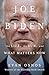 Joe Biden: The Life, the Run, and What Matters Now