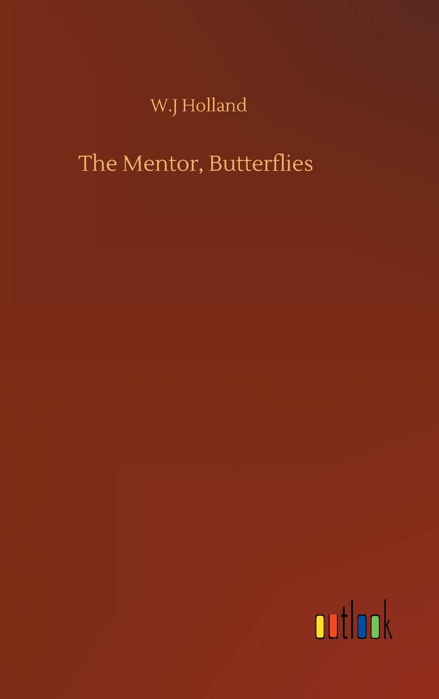 The Mentor, Butterflies by W J Holland (Hardcover, 2020)