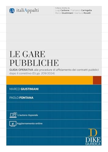 Le Gare Pubbliche. Guida Operativa Alle Procedure Di Affidamento Dei Contratti Pubblici Dopo Il Correttivo (D.Lgs. 209/2024). Con Aggiornamenti On Line