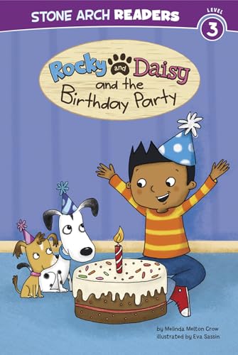 Rocky and Daisy and the Birthday Party (Stone Arch Readers, Level 3: My Two Dogs)