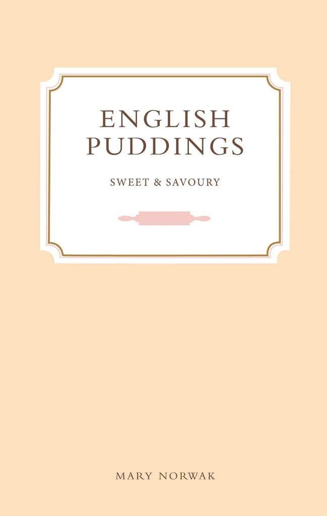 English Puddings : Sweet and Savoury by Mary Norwak (2015, Hardcover)