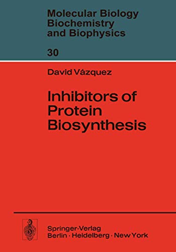 Inhibitors of Protein Biosynthesis (Molecular Biology, Biochemistry and Biophysics Molekularbiologie, Biochemie und Biophysik, 30)