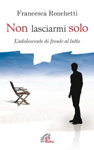 Non lasciarmi solo. l'adolescente di fronte al