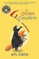 Il Quinto Cavaliere: Una fantasy urbana comica 1916970427 Book Cover