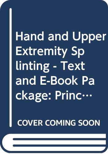 Hand and Upper Extremity Splinting - Text and E-Book Package ...