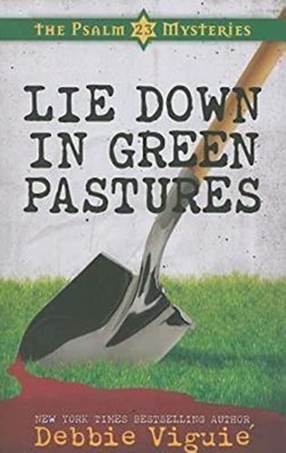 Lie Down in Green Pastures: The Psalm 23 Mysteries #3 (The Pslam 23 Mysteries, 3)