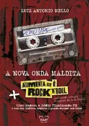 A Nova Onda Maldita + Aumenta que é rock 'n' roll. Como nasceu a Fluminense FM que virou sucesso nas telas