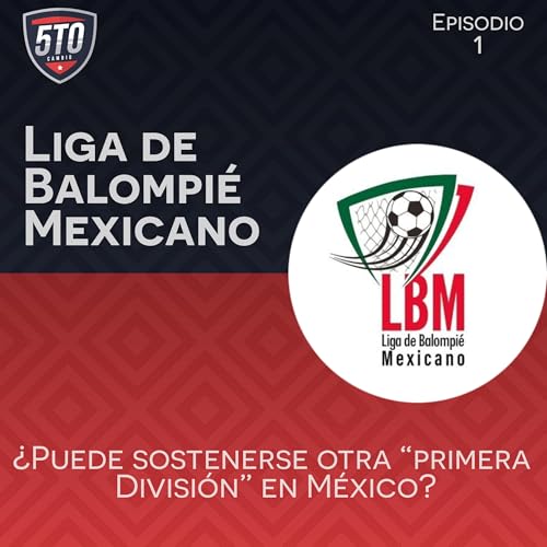『Liga de Balompi&eacute; Mexicano:; &iquest;Puedes sostenerse otra "Primera Divisi&oacute;n" en M&eacute;xico?』のカバーアート